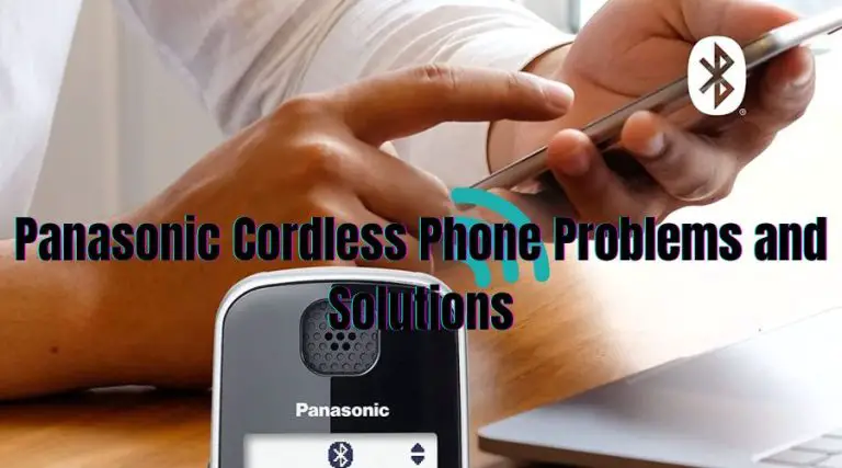 Panasonic Cordless Phone Problems and Solutions