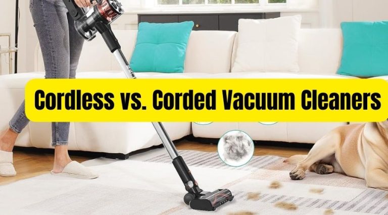 Cordless vs. Corded Vacuum Cleaners