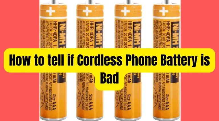How to tell if Cordless Phone Battery is Bad